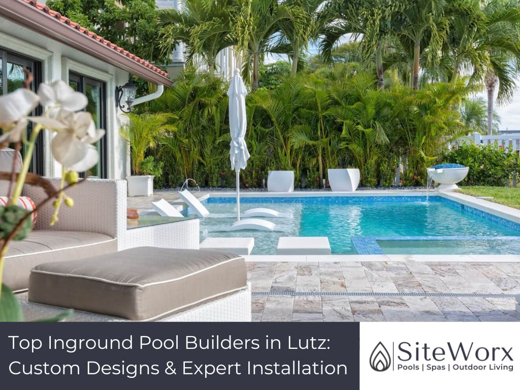 Top Inground Pool Builders in Lutz: Custom Designs & Expert Installation 1